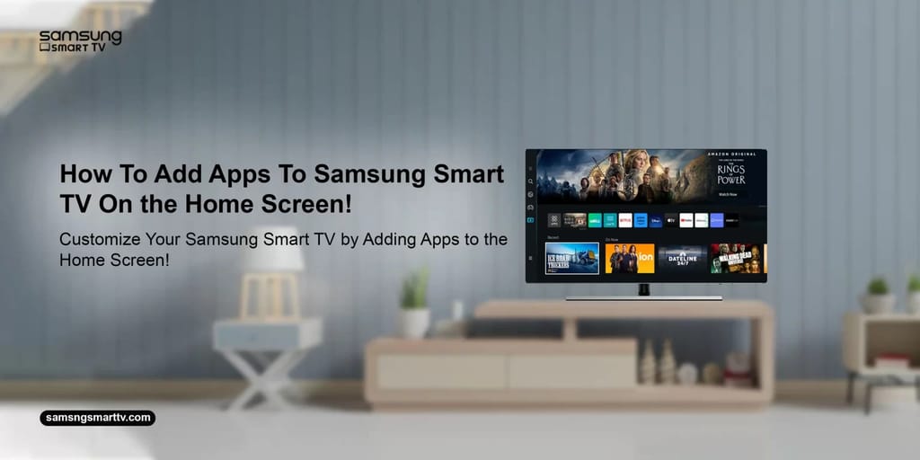How to Add Apps to Samsung Smart Tv Home Screen: Easy Steps Guide