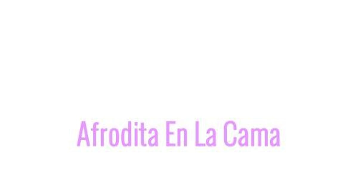 Afrodita En la Cama - Ciudad de México, México | about.me