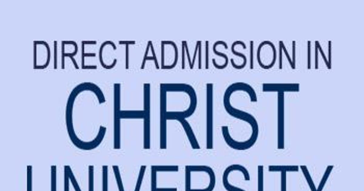Direct Admission In Christ University Bengaluru India About me