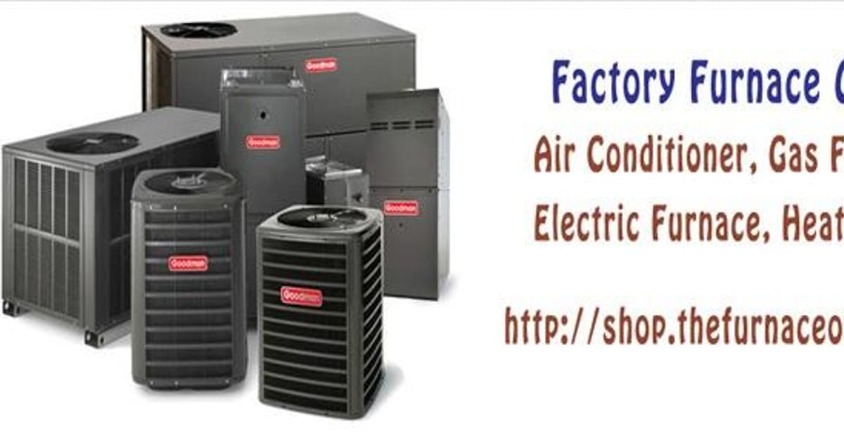 Factory Furnace Outlet United States, Wholesale Airconditioners & Gas