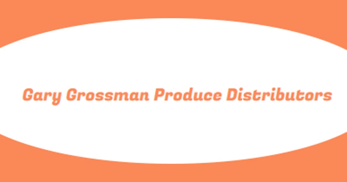 Gary Grossman Produce Distributors 134 Lincoln Ave, Purchase, NY