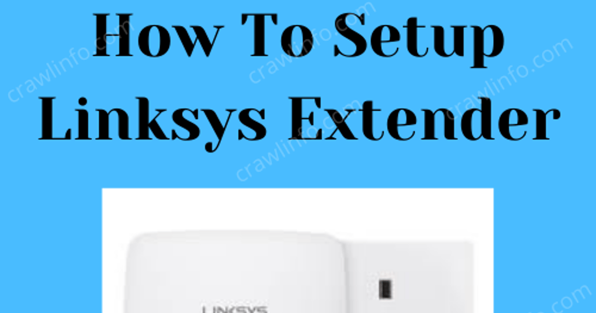 how-to-setup-my-linksys-wifi-extender-los-angeles-about-me