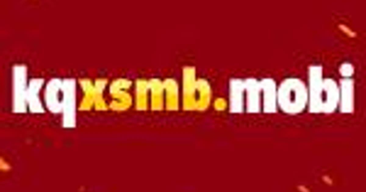 KẾT QUẢ XỔ SỐ MIỀN BẮC HÔM NAY KQXSMB - SXMB - XSMB HÔM NAY