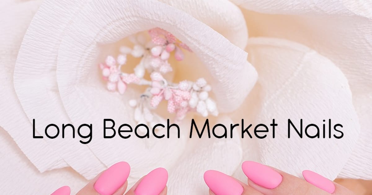 Long Beach Nails Spa 6483 Pacific Coast Hwy Suite E7, Long Beach
