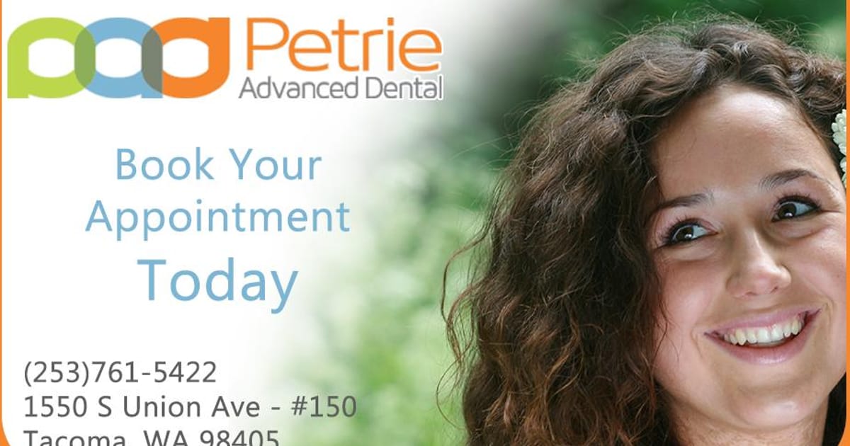 Petrie Advanced Dental - Tacoma, WA | about.me