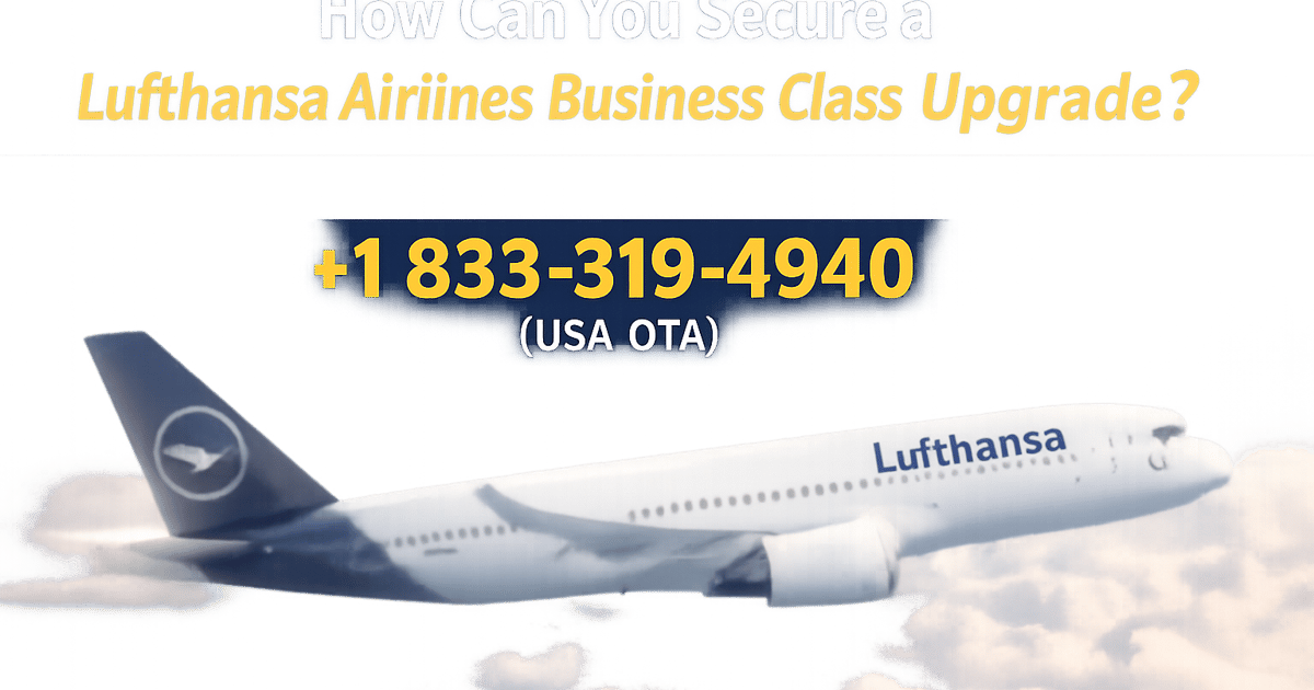 How Can You Secure a Lufthansa Airlines Business Class Upgrade? - united state  | about.me