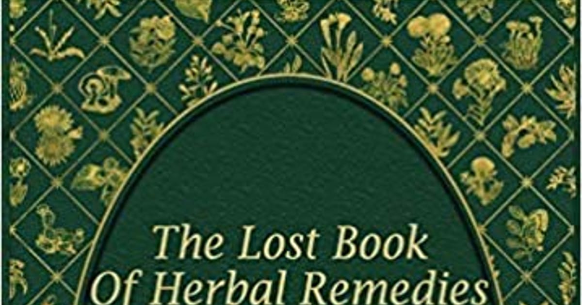 The Lost Book Of Herbal Remedies Reviews - United States | about.me